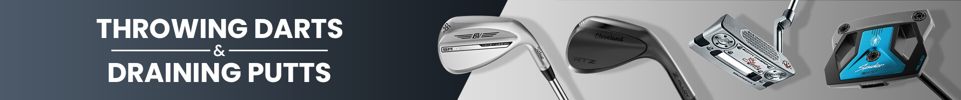 Short Game Clubs - Wedges and Putters